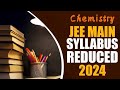 jee main-2024 new syllabus update  of chemistry #jee #jeemains #nta