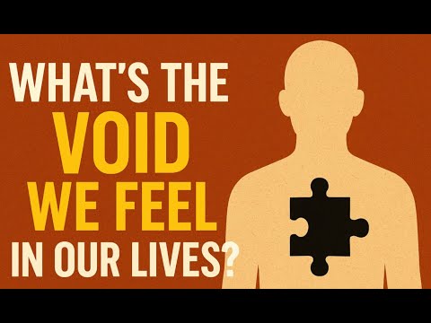 How To Fill the VOID That We Feel in Our Daily Lives? - YouTube