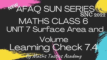 New Afaq Sun Series Maths Class 6 SNC 2022||Unit 7 Surface Area and Volume Learning Check 7.4
