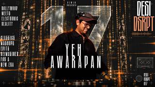Yeh Awarapan (Melodic Techno Edit) | Arijit Singh | Awarapan 2 | DJ MLN | DESI DSRPT Vol.17