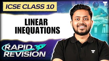 Linear Inequations | Rapid Revision | ICSE | Class 10 Mathematics