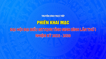 🔴Trực tiếp: Phiên Khai mạc Đại hội đại biểu Mặt trận tổ quốc Việt Nam tỉnh Ninh Bình lần thứ I.