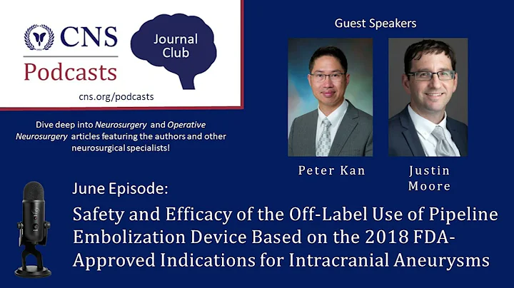 Journal Club Podcast: Safety and Efficacy of the Off-label Use of Pipeline Embolization Device