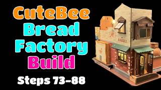 Cutebee Bread Factory Build: Steps 73-88