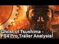 [4K] Ghost of Tsushima PS4 Pro Early Analysis: Gameplay Demo Tech Breakdown!