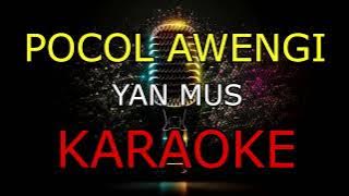 POCOL AWENGI_YAN MUS_KARAOKE🎤