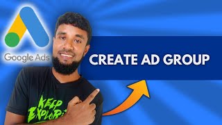 How to Create an Ad Group in Google Ads Campaign (Step-by-Step Tutorial)