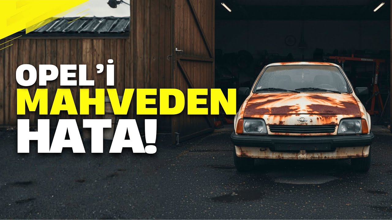 Opel'i İflasa Sürükleyen Hata!