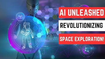 Top 10 Ways AI Can Help Human in Space Exploration!
