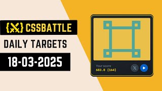 CSS Battle Daily Target Solution | March 18, 2025 | HTML CSS Net Worth