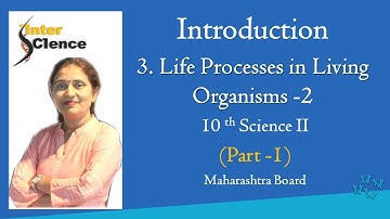 3. Life Processes in Living Organisms - 2/ ( part 1)/ Introduction/ science 2 / class 10