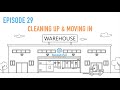 Episode 29 - Cleaning Up and Moving In