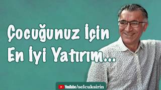 Çocuğunuza yapacağınız en iyi yatırımı açıklıyorum!