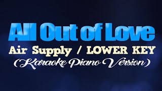 Video thumbnail of "ALL OUT OF LOVE - Air Supply/LOWER KEY (KARAOKE PIANO VERSION)"