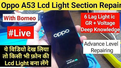 Oppo A53 Display Light Problem Solution || All Model 6 Lag Light ic Full Detail Video With Borneo