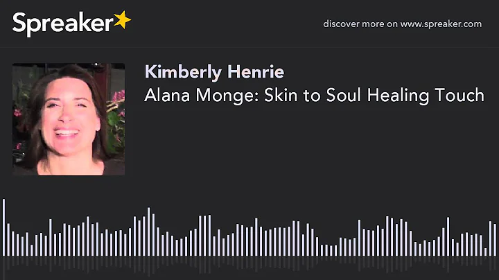 Alana Monge: Skin to Soul Healing Touch (made with...