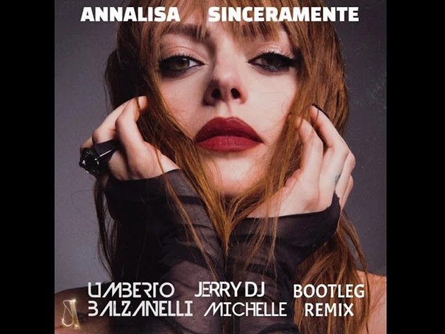 Annalisa - Sinceramente (U. Balzanelli, Jerry Dj, M. Bootleg & Si