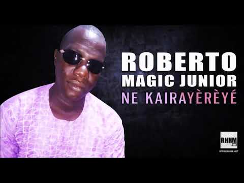 ROBERTO MAGIC JUNIOR - NE KAIRAYÈRÈYÉ (2020)