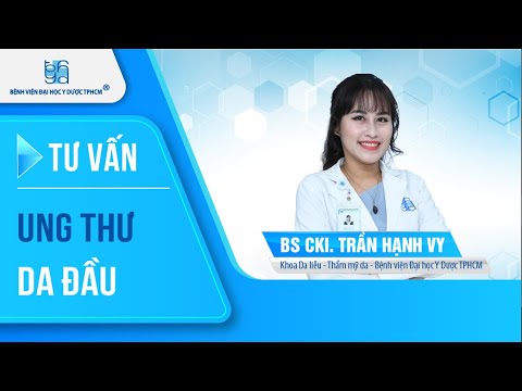 Ung thư da đầu | UMC | Bệnh viện Đại học Y Dược TPHCM