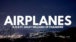 B.o.B - Airplanes (Lyrics) ft. Haley Williams Of Paramore