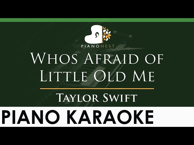 Taylor Swift - Who's Afraid of Little Old Me - LOWER Key (Piano Karaoke Instrumental) class=