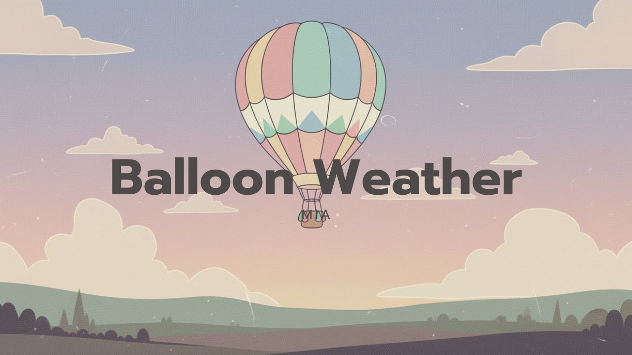 Balloon Weather - Mia