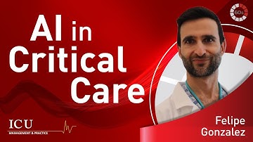 AI Systems In Critical Care Will Save Lives (Dr. Felipe Gonzalez)