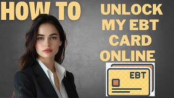 How to unlock my EBT card online I DOUBLE Z