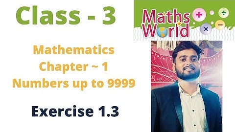 Class - 3 | Mathematics | C- 1 Numbers up to 9999 | Exercise 1.3 | Full Solutions | By - Sudhir Sir