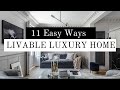 11 Easy Ways to Create a LIVABLE LUXURY HOME | COZY, KID & PET FRIENDLY & CHIC