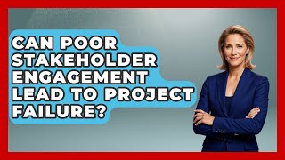 Can Poor Stakeholder Engagement Lead to Project Failure? | The Project Manager Toolkit News