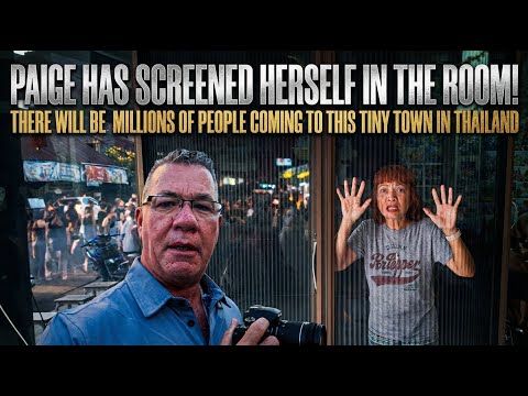 Paige Has Screened Herself In Her Room. Millions Of People Will Be Coming To Our Tiny Thai Town