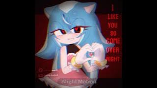 i like you so come over right now#animation #sonic #alice#love#meme