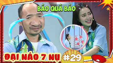 ĐẠI NÁO 7 NỤ #29: Lan Ngọc ngáo ngơ chơi bóng chuyền, khiến Tiến Luật tức điên