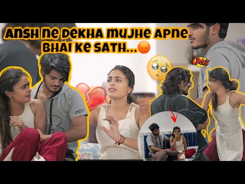 Ansh, mujhe tumhare bhai se pyar ho gaya hai”💔|| Tumne Mujhe Dhoka Diya! 😭💔| EmotionalPrank on Ansh”