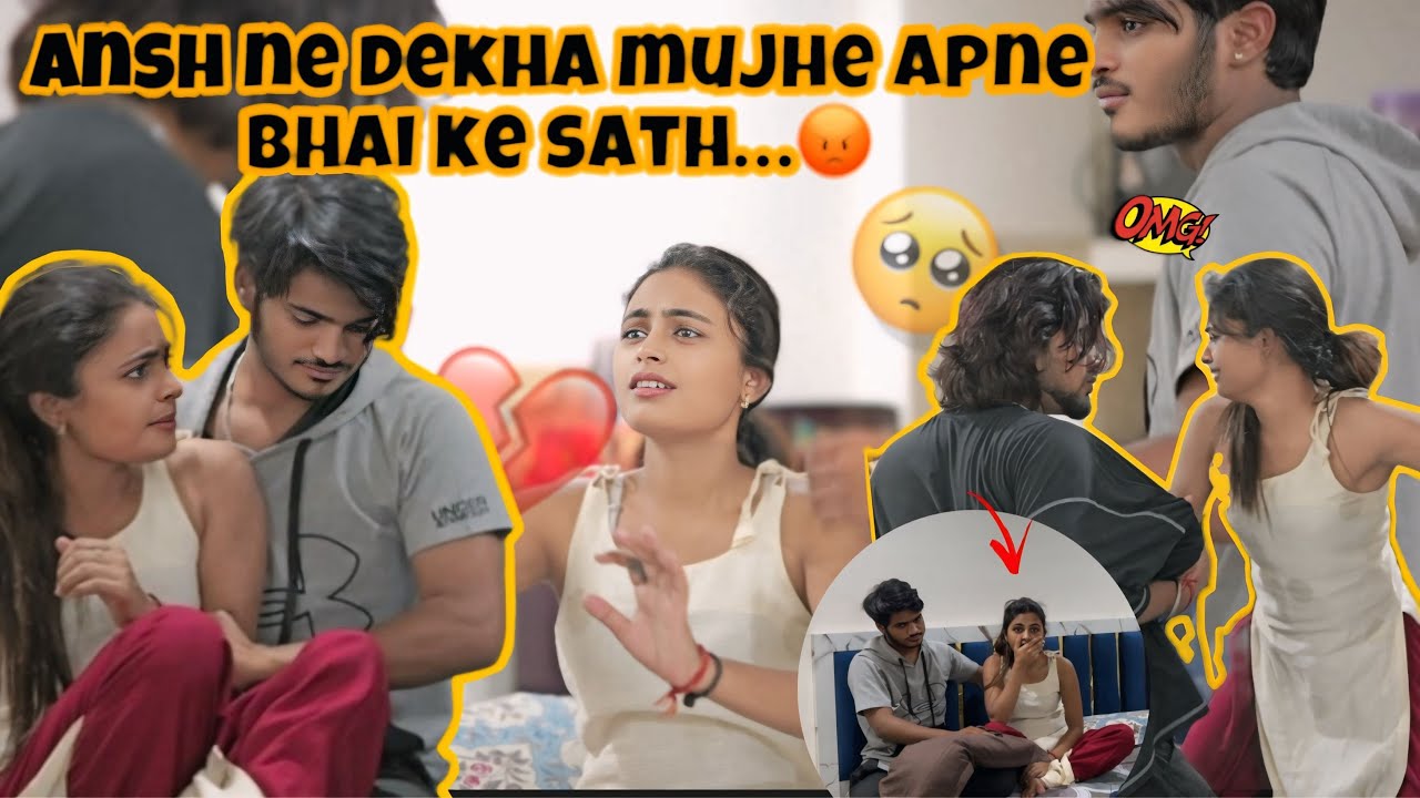 Ansh, mujhe tumhare bhai se pyar ho gaya hai”💔|| Tumne Mujhe Dhoka Diya! 😭💔| EmotionalPrank on Ansh”