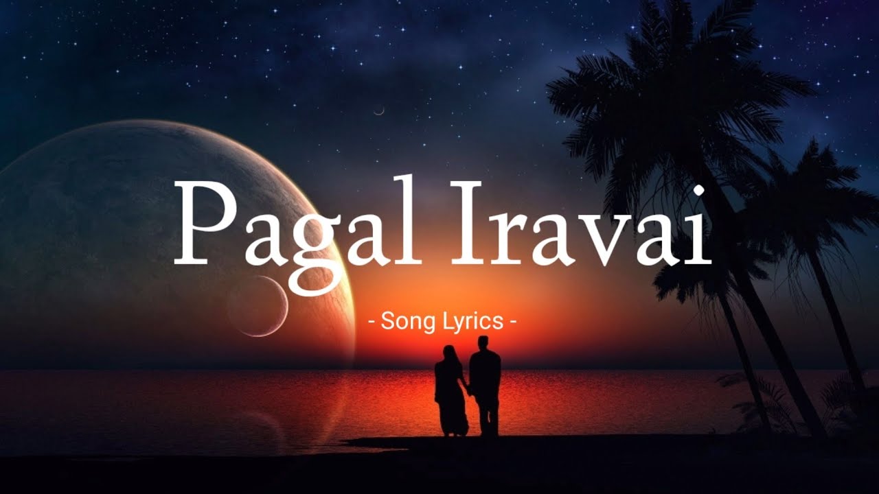 Pagal Iravai Song Lyrics  Adheef Muhamed Lyrical Video