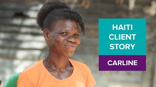 Haiti Client Story Carline