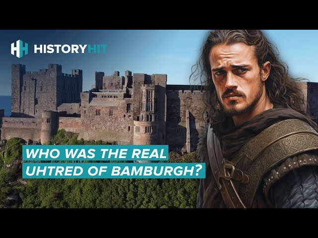 Is Uhtred of Bebbanburg from 'The Last Kingdom' a real historic