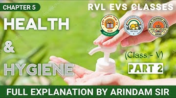 HEALTH AND HYGIENE (PART 2) - Science (Chapter 5) - Class V || Fully Explained By Arindam Sir ||