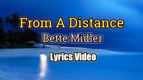 Thumbnail of From A Distance - Bette Midler (Lyrics Video)