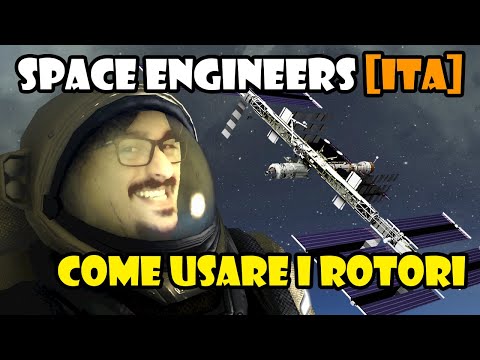 Space Engineers - Gameplay Ita Tutorial rotori, differenze, come utilizzarli ed alcuni esempi