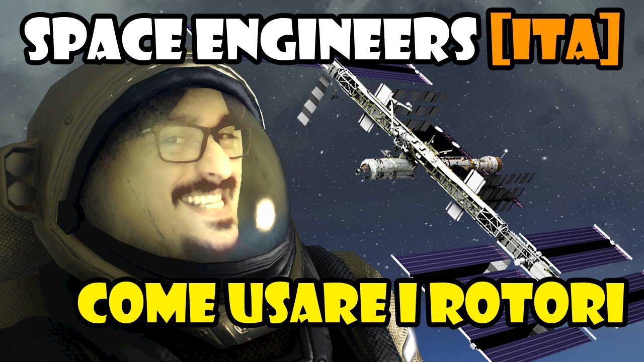 Space Engineers - Gameplay Ita Tutorial rotori, differenze, come ...