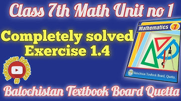 Unit no 1 Solved Exercise 1.4 Class 7 math Balochistan Board #unit_no_1 #class7math #exercise1.4