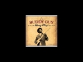 BUDDY GUY - Every Got To Go