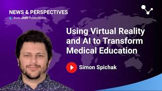 Using Virtual Reality and AI to Transform Medical Education