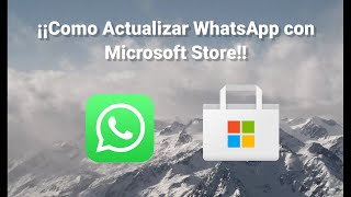 📞📞 ¡¡Como Actualizar Whatsapp con Microsoft Store!! 😎😎 screenshot 5