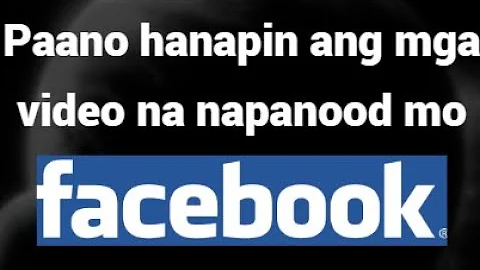 Paano Hanapin ang Mga Video na Napanood Mo sa Facebook — Madaling Paraan!