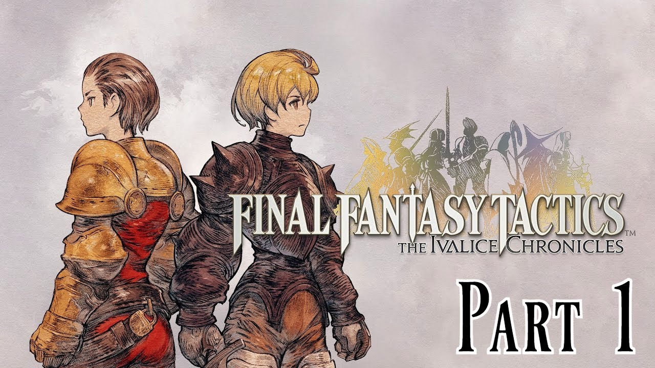 Давайте поиграем в Final Fantasy Tactics: The Ivalice Chronicles, часть 1.