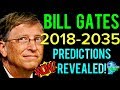 ?THE REAL BILL GATES PREDICTIONS FOR 2018 - 2035 REVEALED!!! MUST SEE!!! DONT BE AFRAID!!! ?